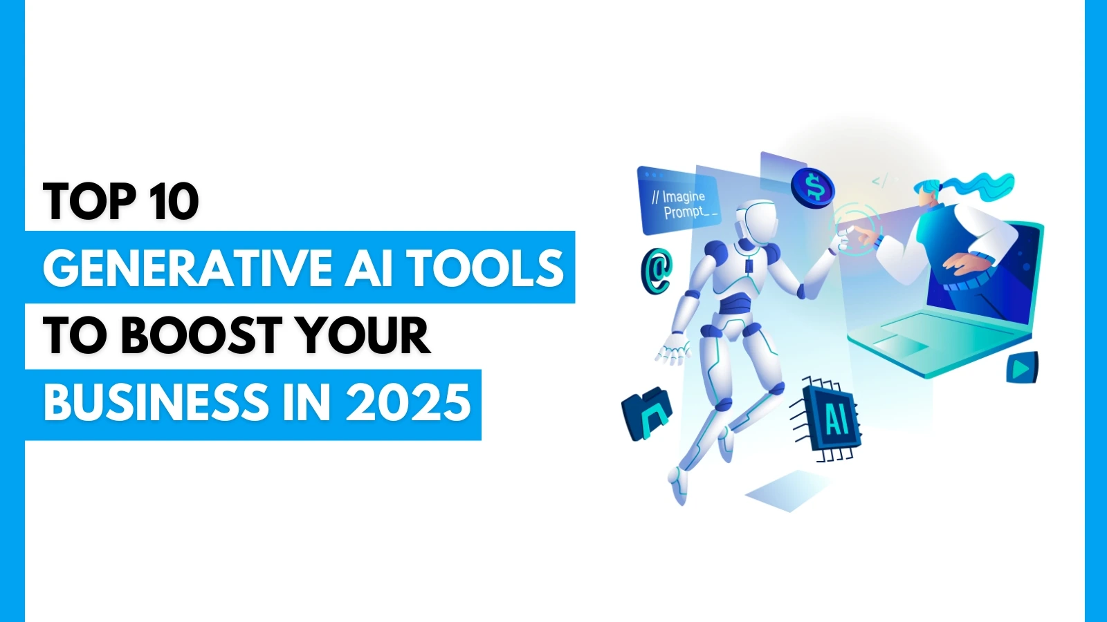 Top 10 Generative AI Tools to Boost Business in 2025
